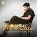 Shunday o tib ketmasmiz mp3. Shunday o tib ketmasmiz mp3