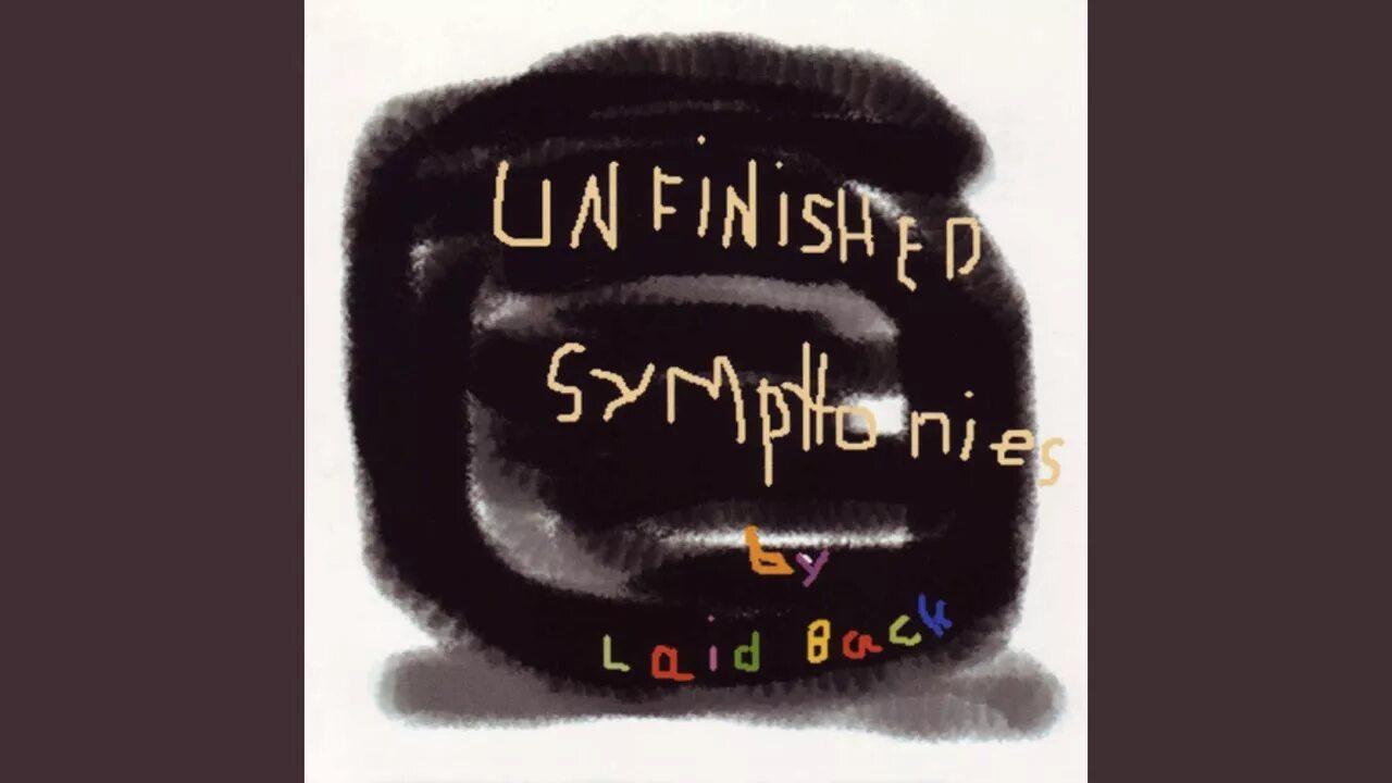 (1999) Unfinished Symphonies. Laid back Unfinished Symphonies. Laid back why is Everybody in such a hurry 1993. Laid back - Unfinished Symphonies (1999).