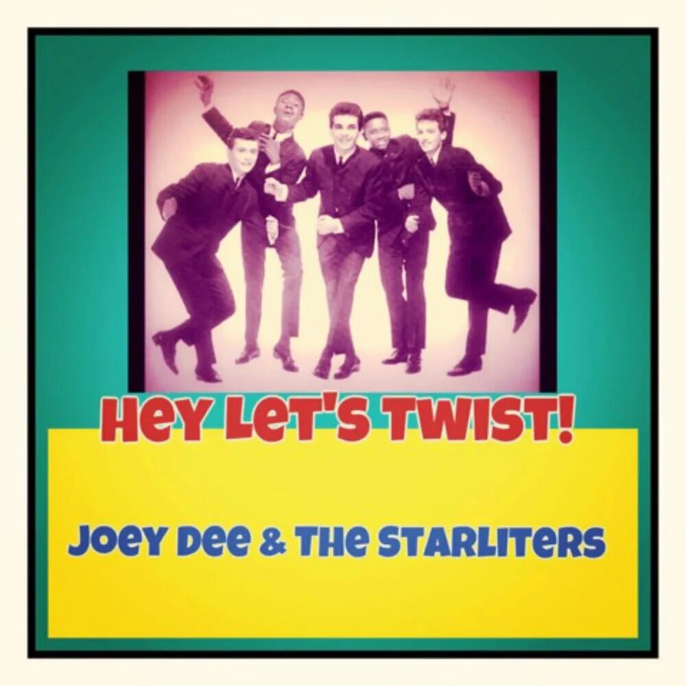 Хей хей летс гоу. Joey Dee & the Starliters. Joey Dee & the Starliters ya ya. Joey-Dee-and-the-Starliters-what-kind-of-Love-is-this. Joe Dee the starlllters CD.