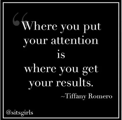 Put you up to this. Where you. Put your Focus and attention on things that actually matter in your Life.