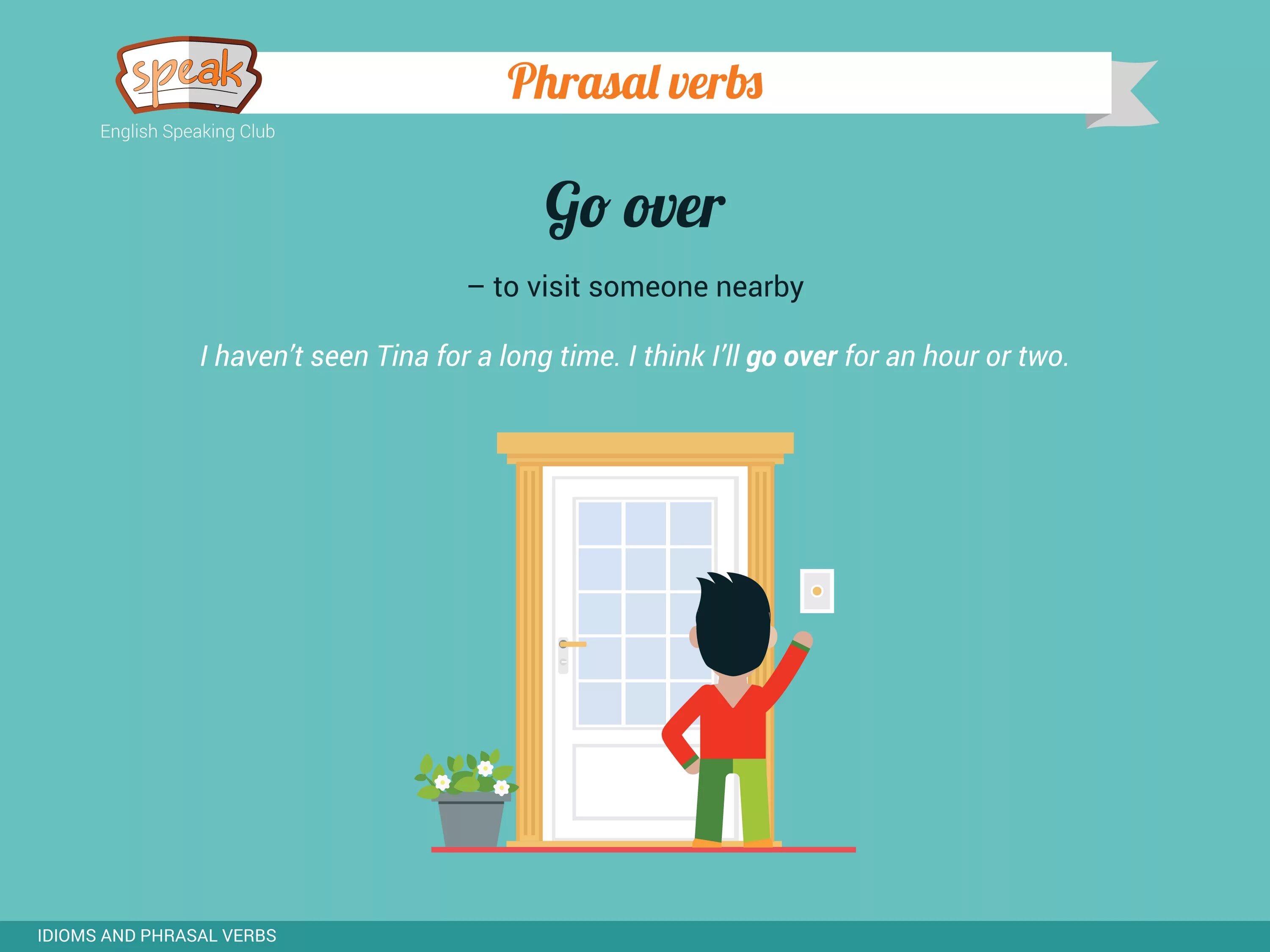 Come over gone over. Go over Phrasal verb. To go over. Go over перевод с английского. Phrasal verbs for visit.