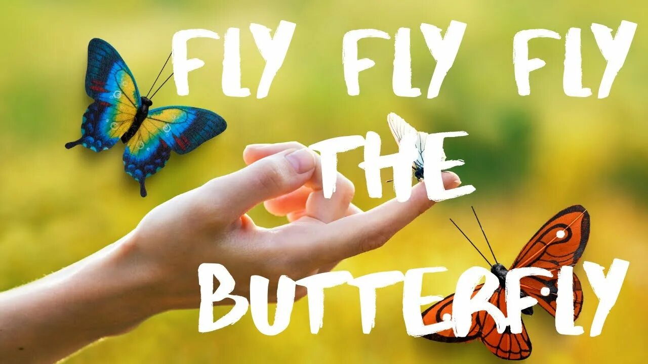 We fly he. Fly Fly Butterfly. Флай Флай Инглиш Кам бай. Fly Butterfly Rhyme. Английское стихотворение Fly Fly Fly the Butterfly..