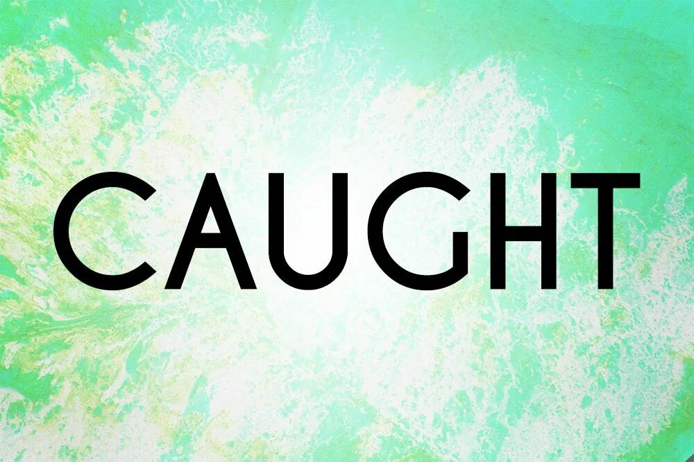 Caught на английском