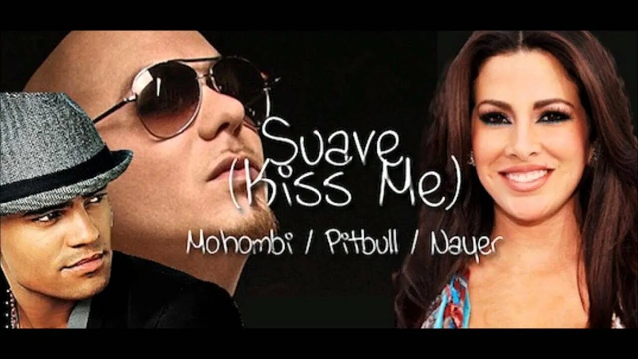 Nayer ft. Pitbull & mohombi. Pitbull & mohombi. Pitbull feat mohombi. Клип suavemente.