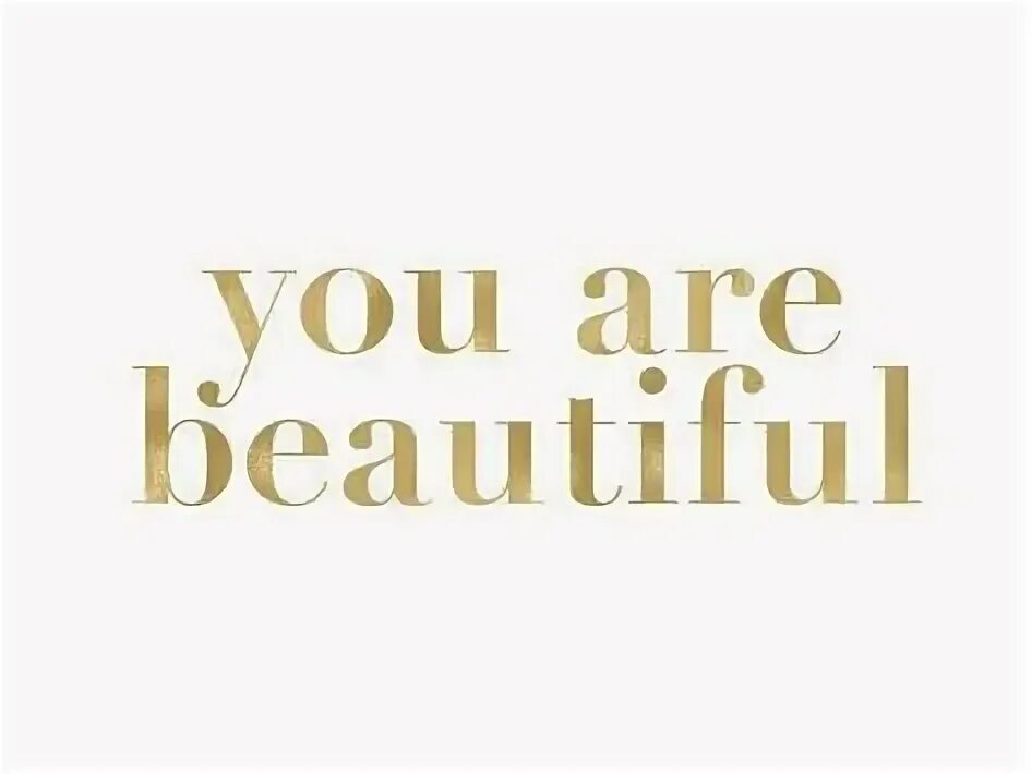 You are beautiful надпись. You beautiful картинки. You are beautiful картинки. You beautiful надпись.