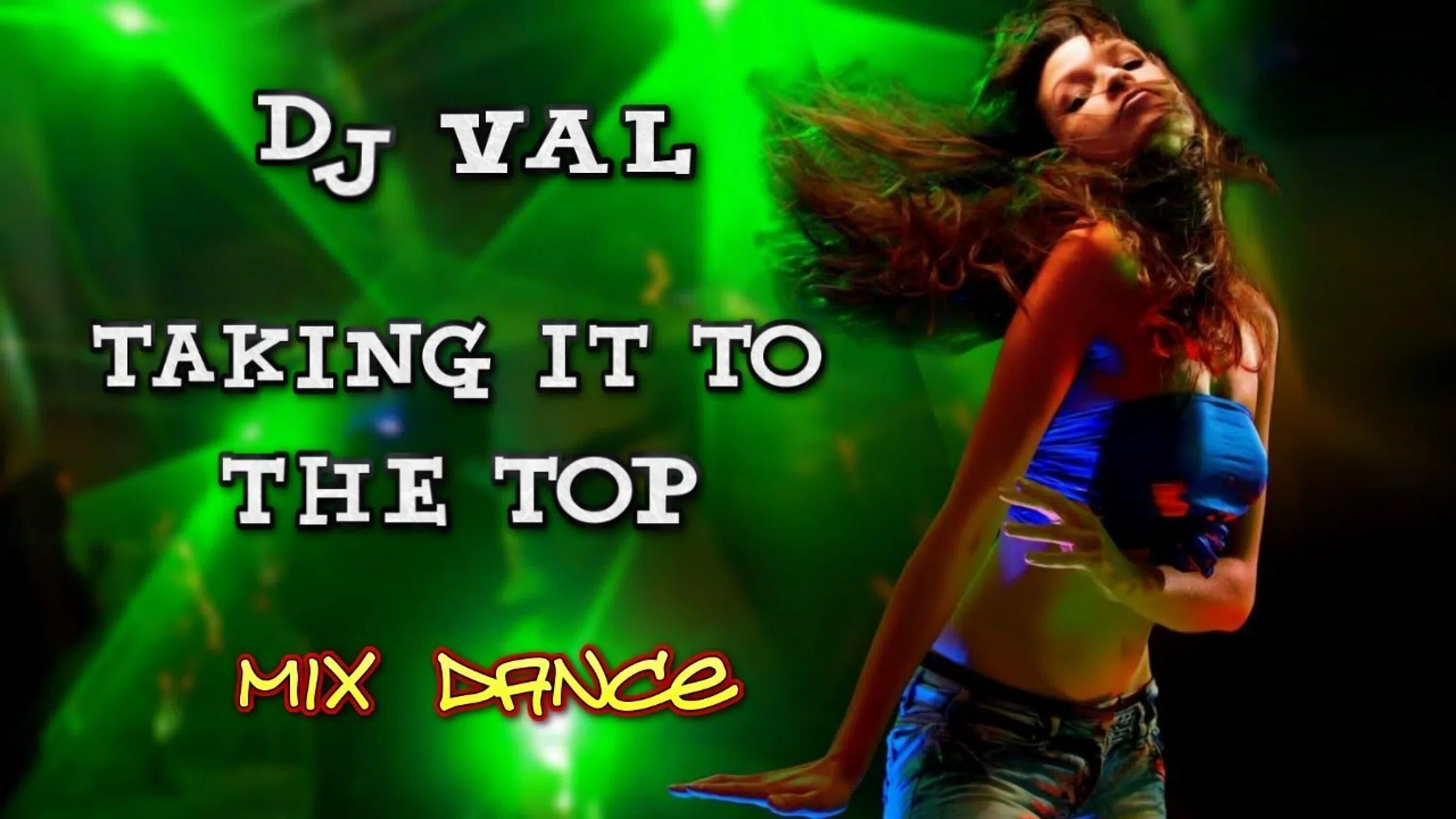 DJ Val - taking it to the Top. Евродэнс DJ Val. DJ Val i like. DJ Val Remix.