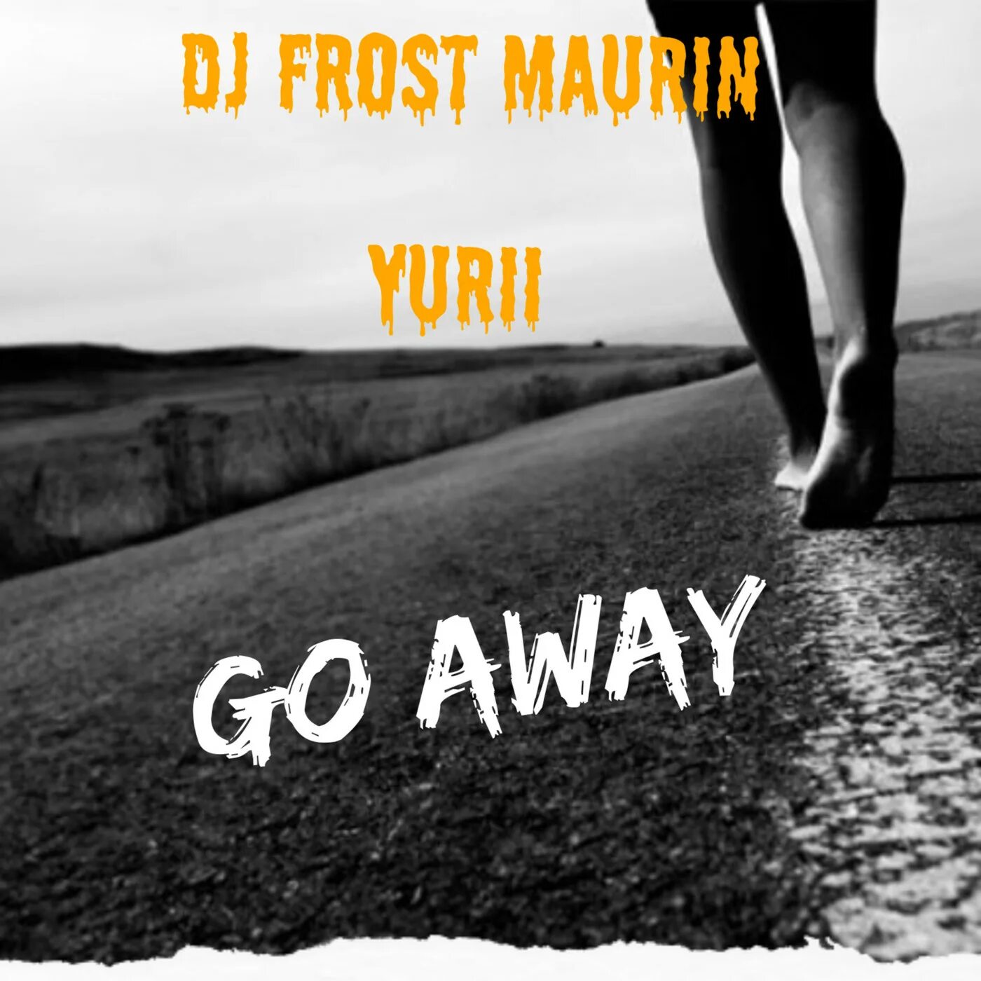 Go away. DJ Frost Maurin Yurii любить тебя. Go away picture. Leave away go away