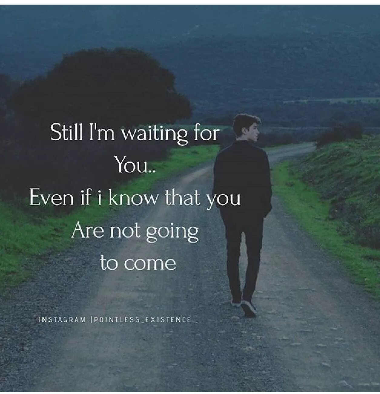 I waiting for you. Im waiting for you. Im still waiting for you. Still waiting for you.