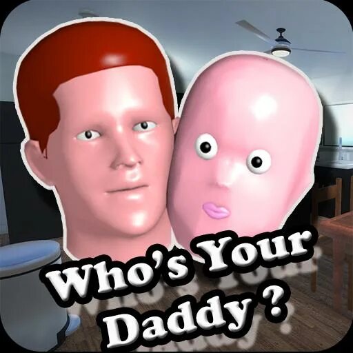 Who s your Daddy. Whòs your Daddy. Who is your Daddy игра. Whos your Daddy обложка.