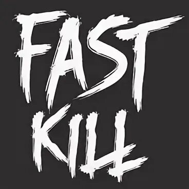 Fast Киле. Fast kill