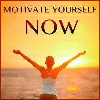 Motivate yourself