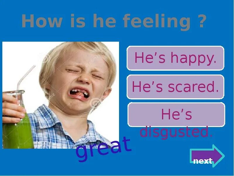 He is not feel happy. I am disgusted. презентация на тему feelings 7 класс. he is happy. he&#039;s scared.