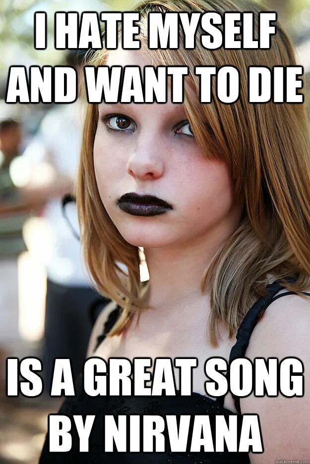 Greedy i would want myself. I hate myself and want to die. I hate myself and want to die Nirvana. I hate myself Нирвана. Курт Кобейн i hate myself and want to die.