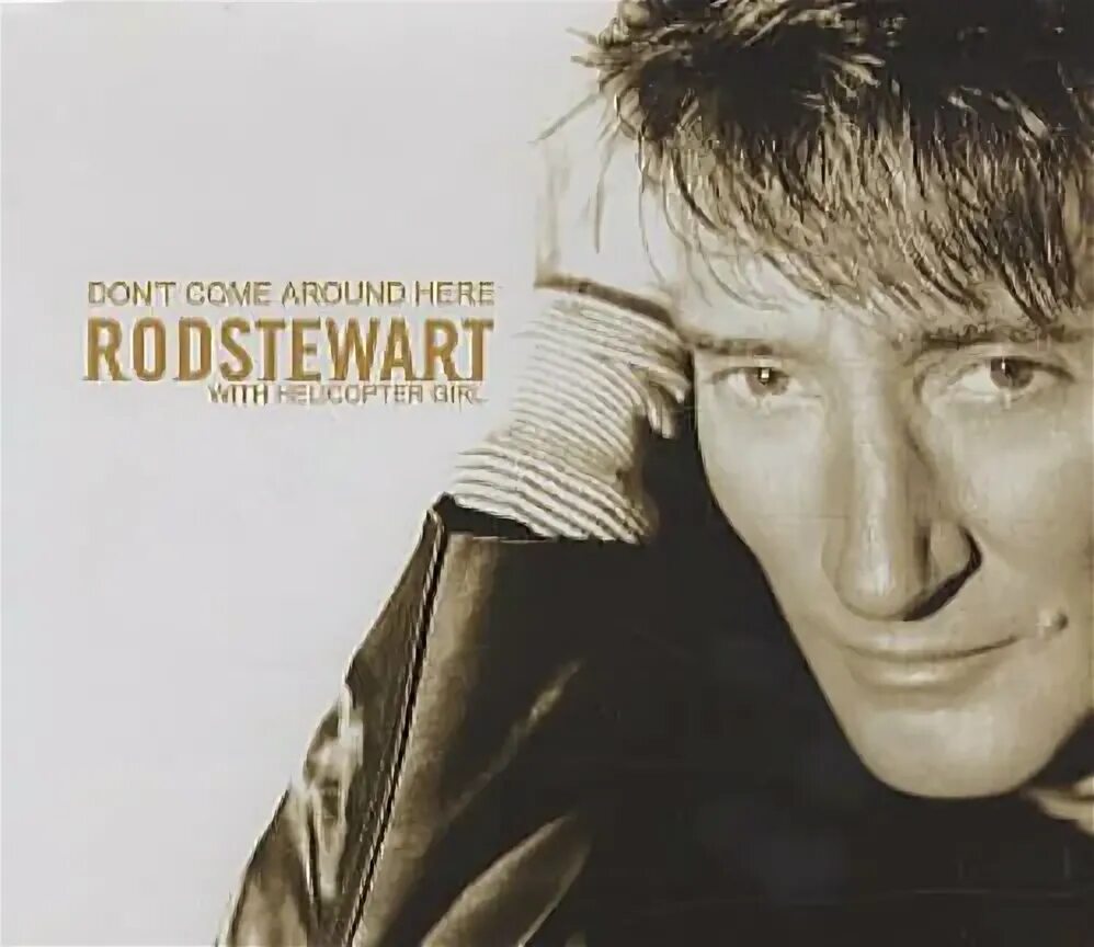 Rod Stewart Human 2001. Род Стюарт альбом 1977 года. Don t come around