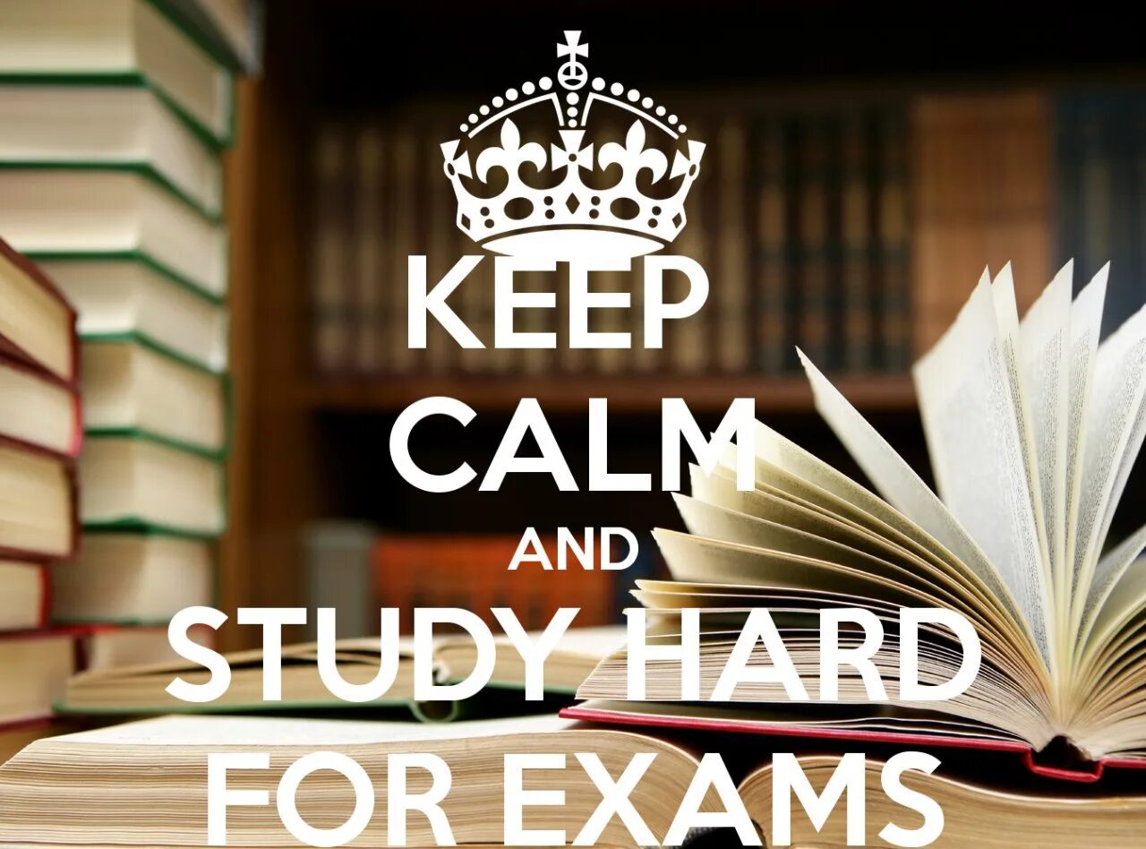 Again to study. Keep Calm and study. Keep Calm and study hard. Keep Calm and study English. Keep Calm and study for Exams.