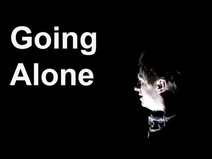Going alone