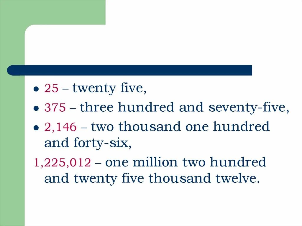 Twenty Five. One hundred twenty Five. Three hundred and Seventy Five. Two hundred twenty two.