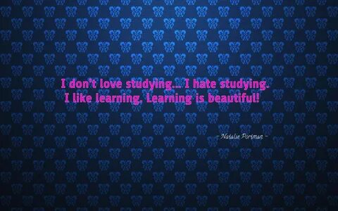 I love studying