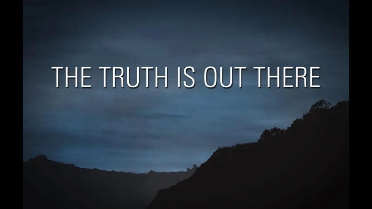 Could be the truth. The Truth is out there. The Truth is out there Постер. Истина где-то рядом. The Truth is out there рабочий стол.