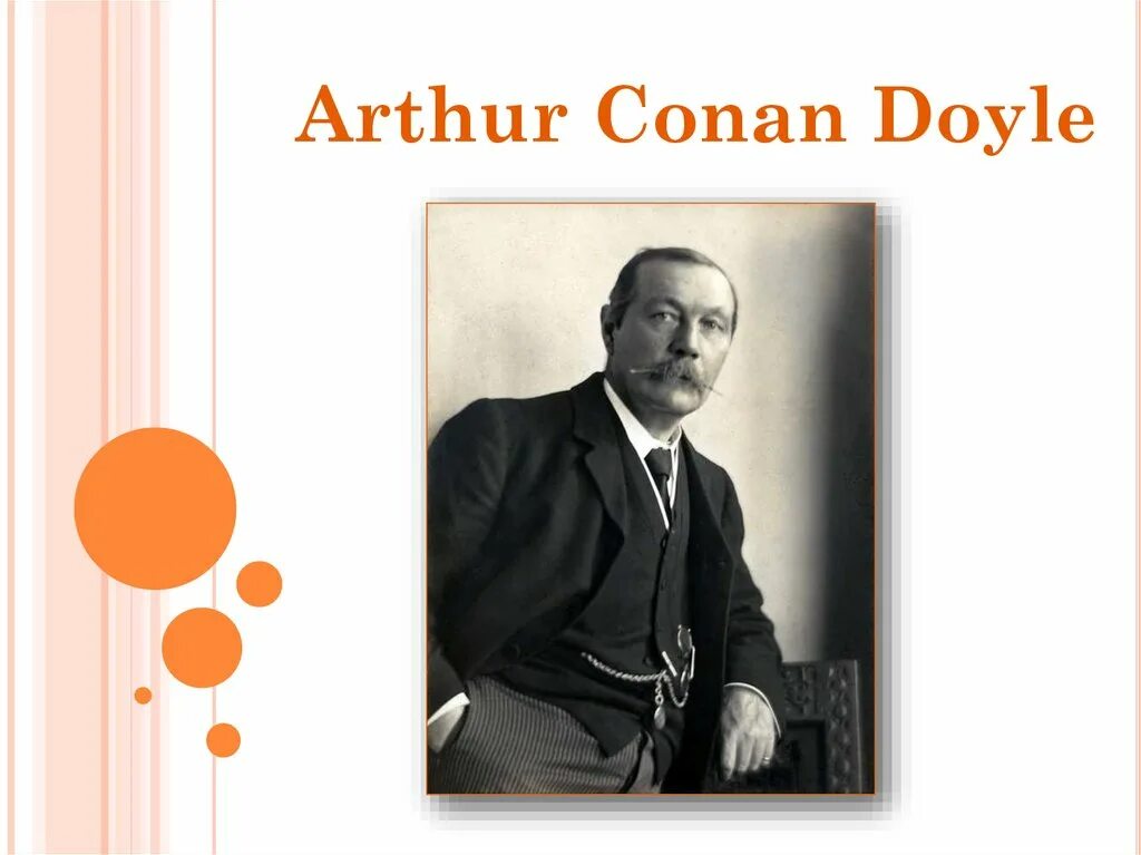 Arthur Ignatius Conan Doyle. Sir Arthur Conan Doyle. Conan Doyle презентация.