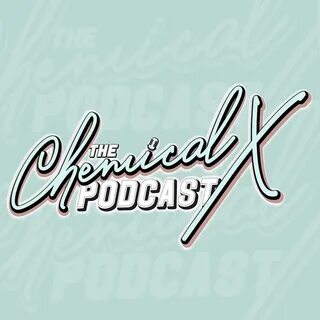 THE CHEMICAL X PODCAST - YouTube.