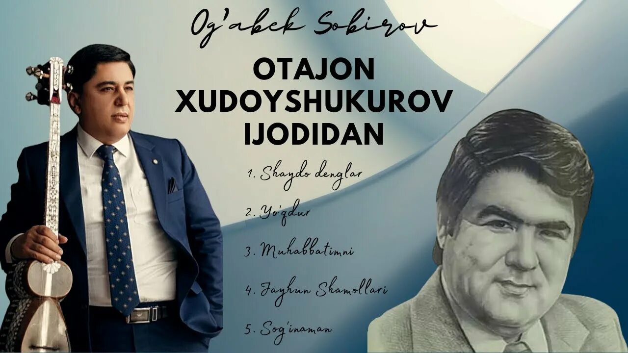 Otajon Xudoyshukurov. Отажон Худойшукуров қўшиқлари. Отажон Худойшукуров фото. Огабек Собиров.