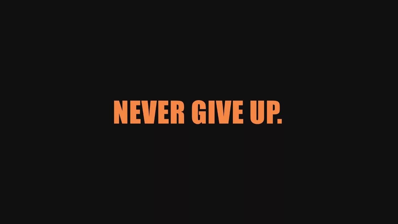 Never live up. Never give up картинки на рабочий стол. Фон рабочего стола never give up. Never give up на черном фоне. Never give up обои на телефон.