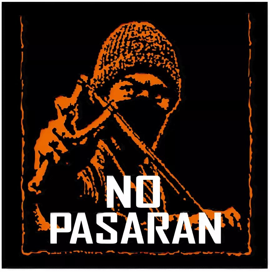 Но пасаран лозунги. Но пасаран. No pasaran перевод. Но пасаран картинки. Надпись no pasaran.