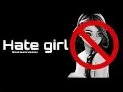 Hate girls. I hate girls. I hate girl картинка.