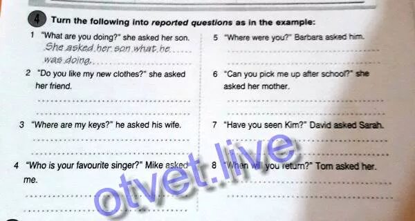 Turn the following into reported. Turn the following into reported