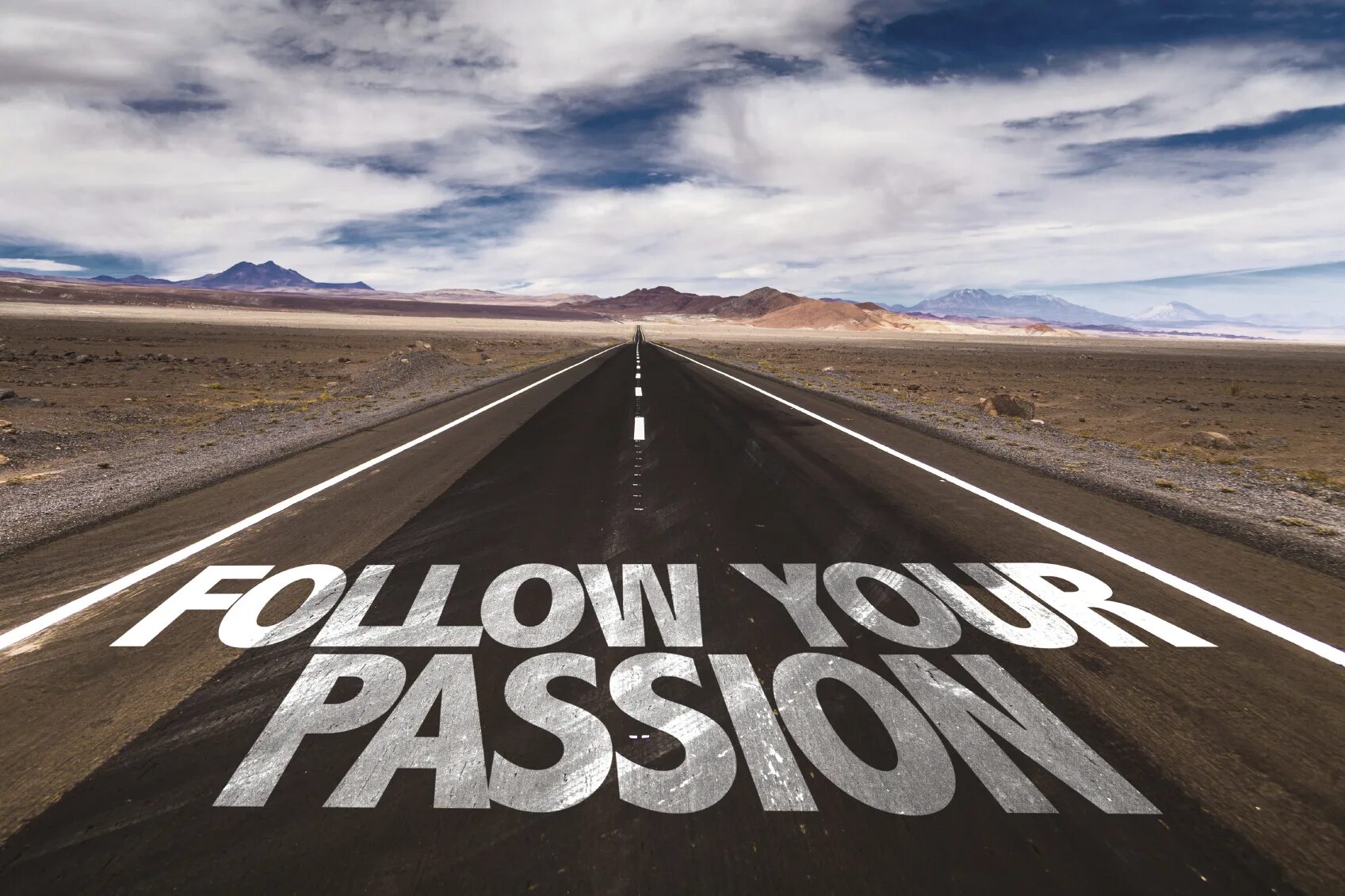You need to follow your. Desert road. follow your passion. следуй своей мечте картинки. follow your instinct группа.