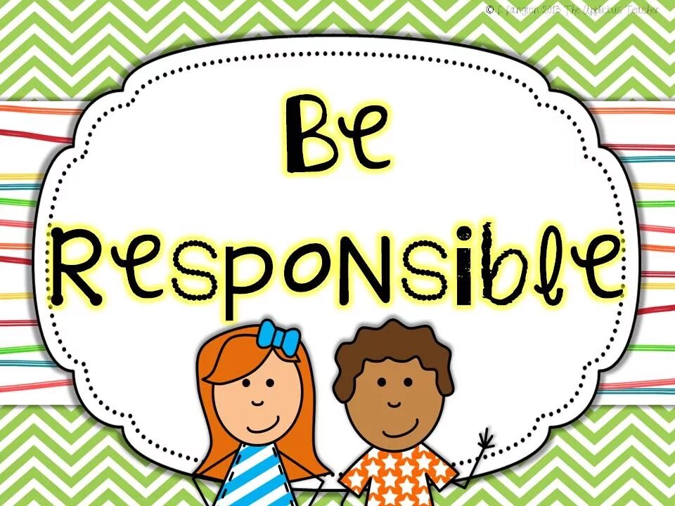 Responsible. Responsible картинка. Be responsible. Be responsible for. Responsible person