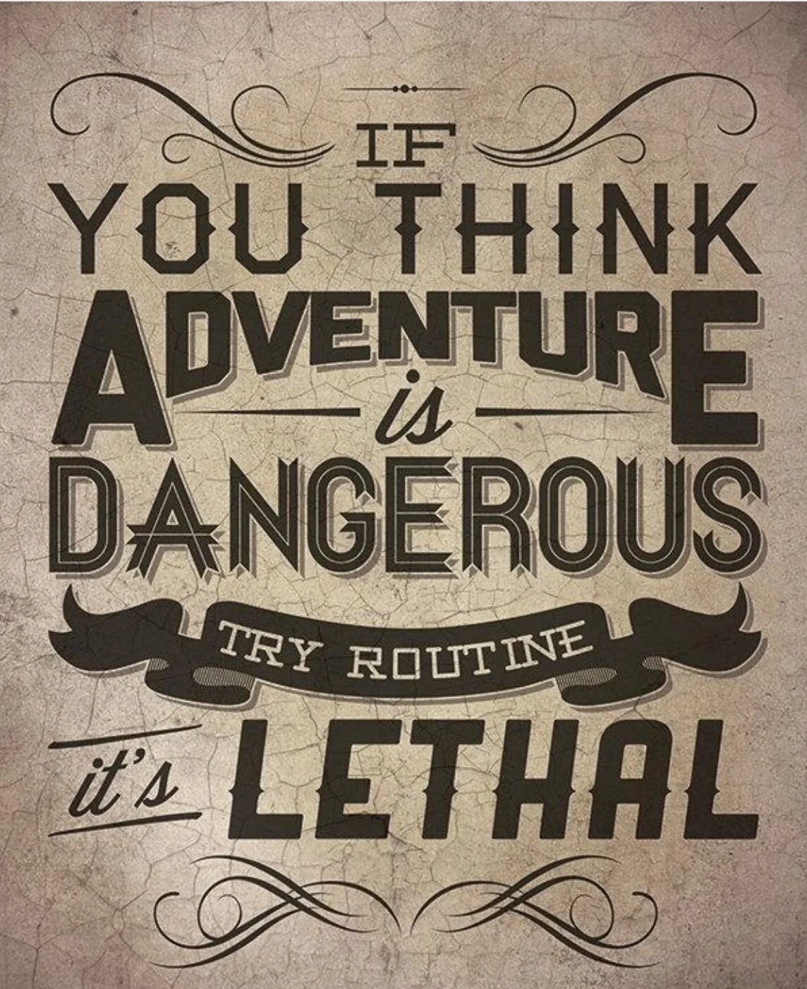 Life is danger. Adventure quotes. You think. Life is Dangerous. I want you to an Adventure.