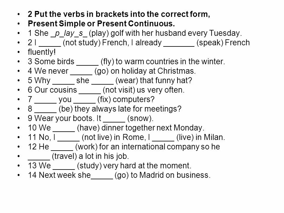 Fill in with present simple or continuous. Put the verbs in Brackets into the present simple or the present Continuous. Present simple present Continuous упражнения. Put the verbs in Brackets into the correct form of the present Continuous or the present simple. Put the verbs in Brackets in the present simple or present Continuous.