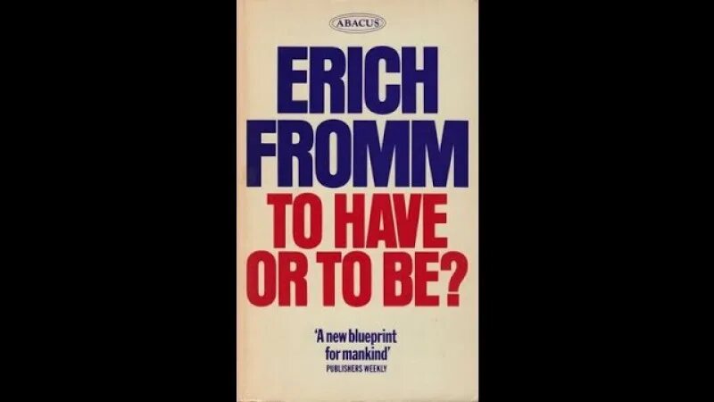 Книга эриха фромма иметь или быть. Иметь или быть? ( Фромм Эрих ). Иметь или быть? Эрих Фромм книга. Иметь или быть. Эрих Фромм быть или иметь краткое.