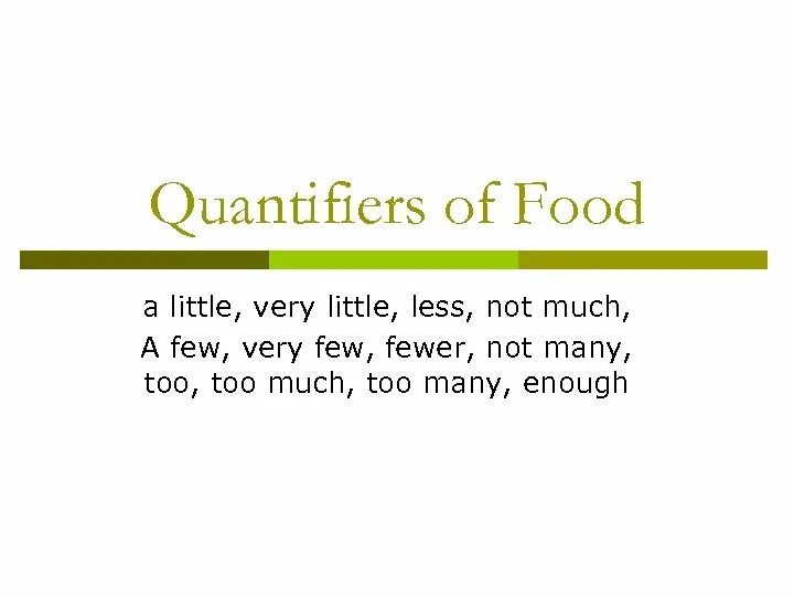 Give a little перевод на русский. Little less the least правило. Quantifiers презентация. Food quantifiers. Very few very little правило.
