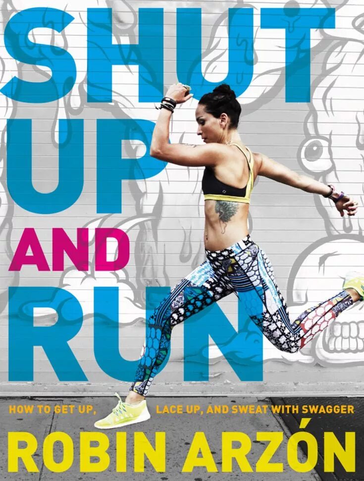 Get up and run. Робин арзон. shut up and run программа подготовки.