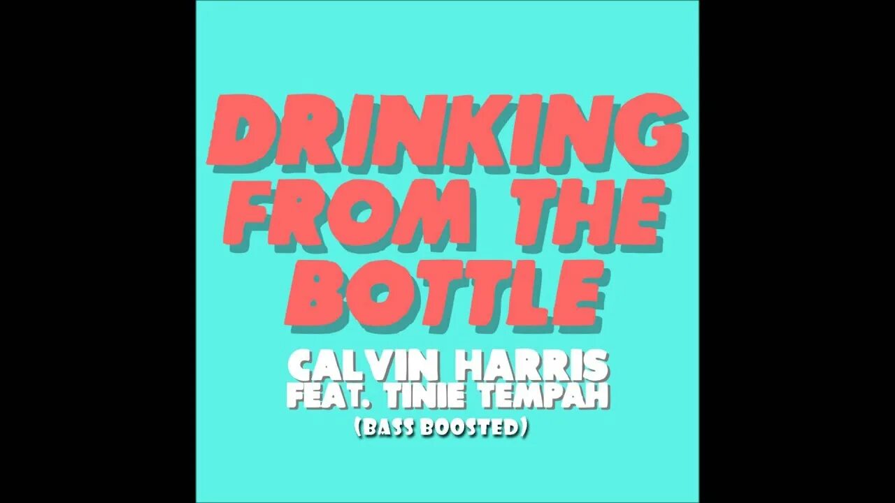 Drinking from the bottle calvin. Calvin harris tinie tempah. calvin harris tinie tempah drinking from the bottle. drinking from the bottle. calvin harris i need your love.