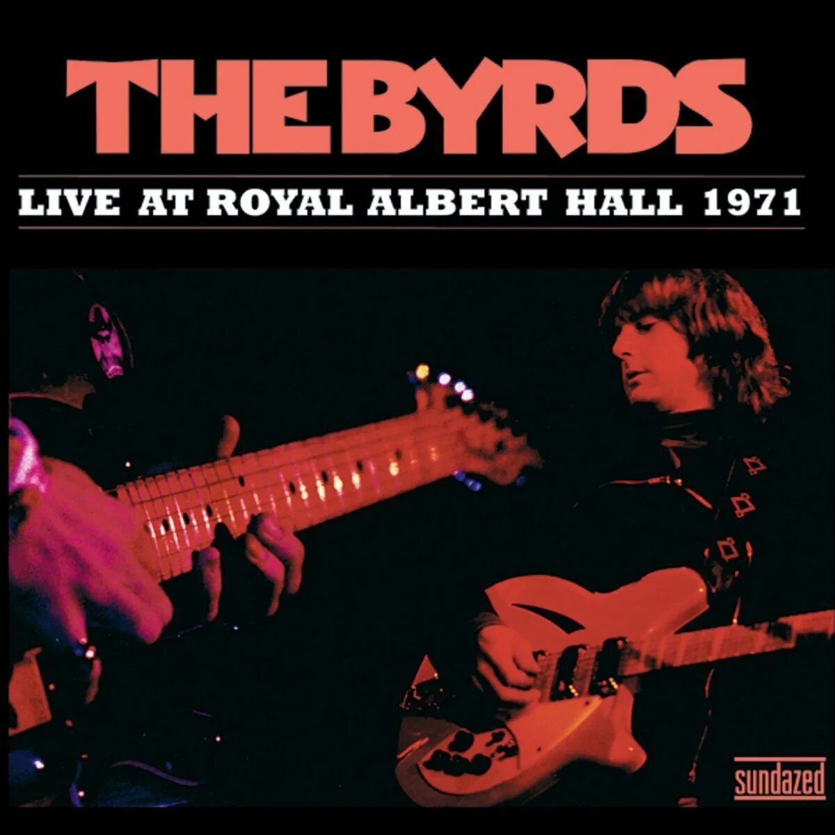 The Byrds album. Slowhand at 70: Live at the Royal Albert Hall. Live at royal albert hall