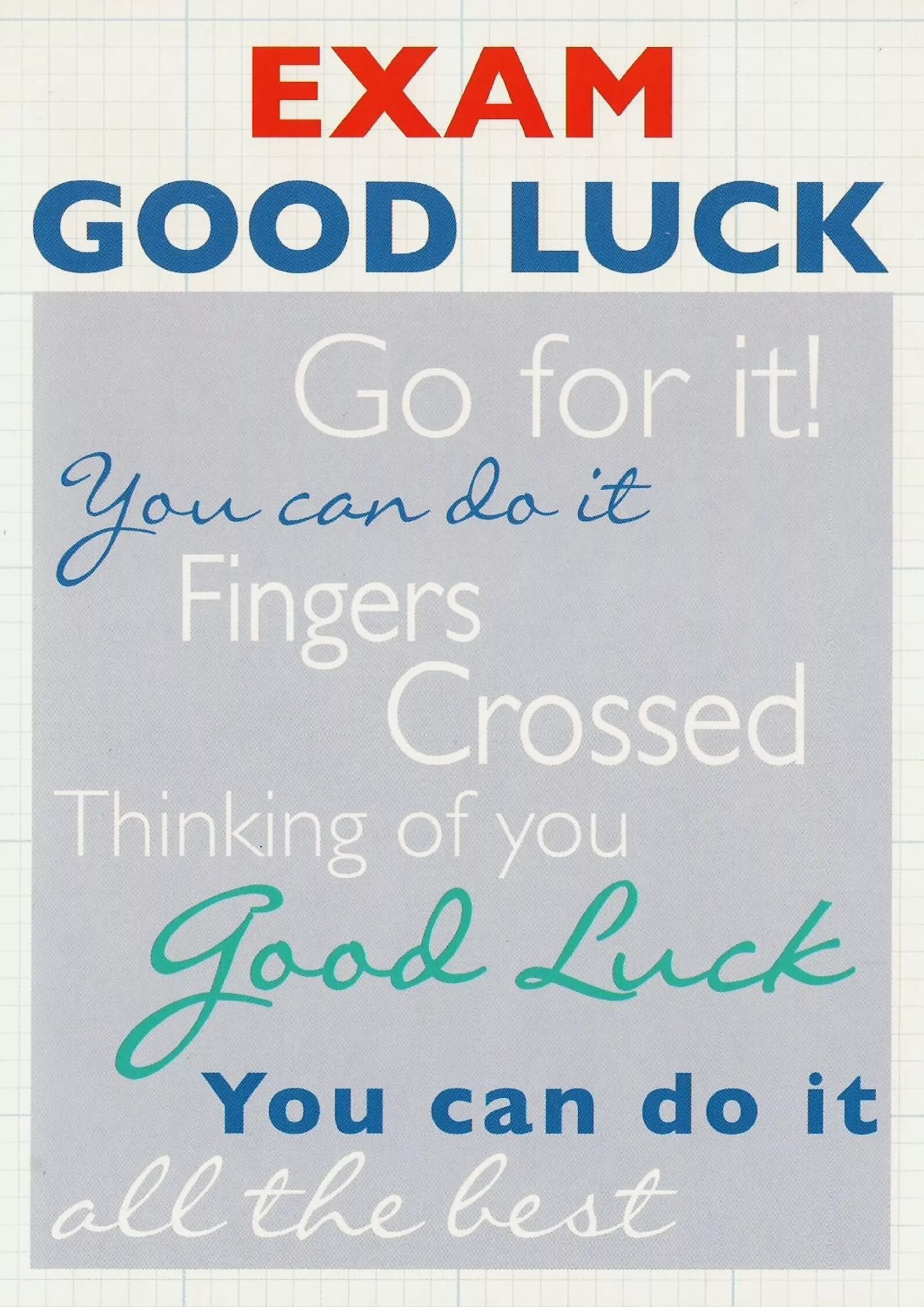 You can study good. Good luck Exam. Good luck in Exam. Good luck in your Exams. Good luck for Exams.