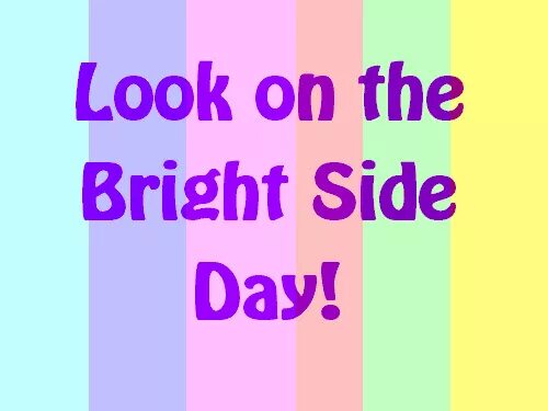 Look on the bright side перевод. Look on the Bright Side. Look on the Bright Side перевод идиомы. Look on the Bright Side idiom. Look Bright перевод.