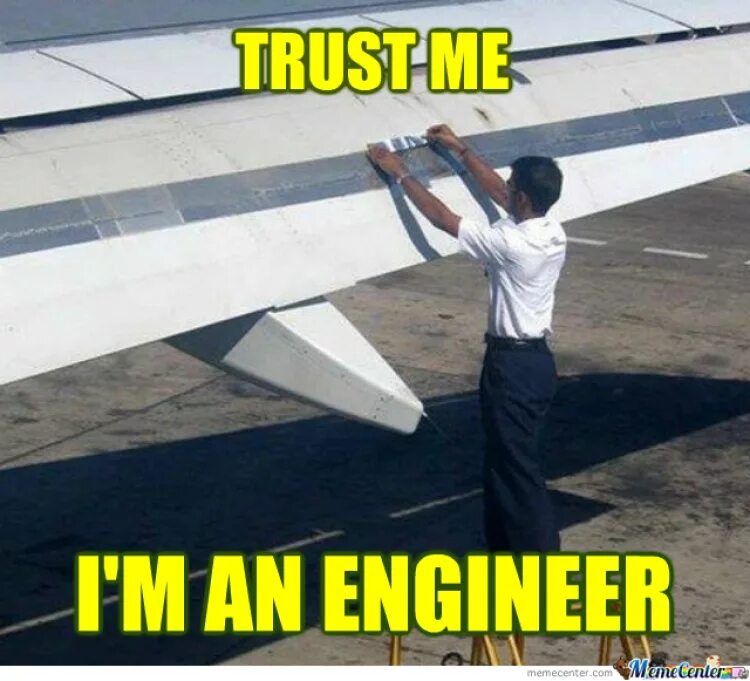 Trust me i'm an Engineer Мем. Верь мне я инженер. Мемы про инженеров. QA Engineer мемы. I m engineering