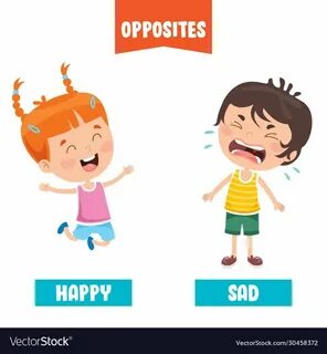The opposite of happy is