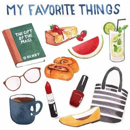Were things like. Things. My favourite things. Картина my favorite things. Thigs.