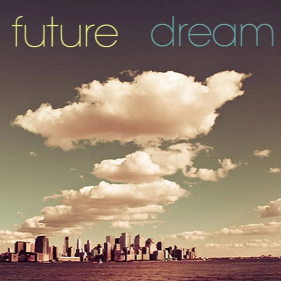 Future Dream. My Future Dream. Dream for Future. My Dreams for the Future топик.