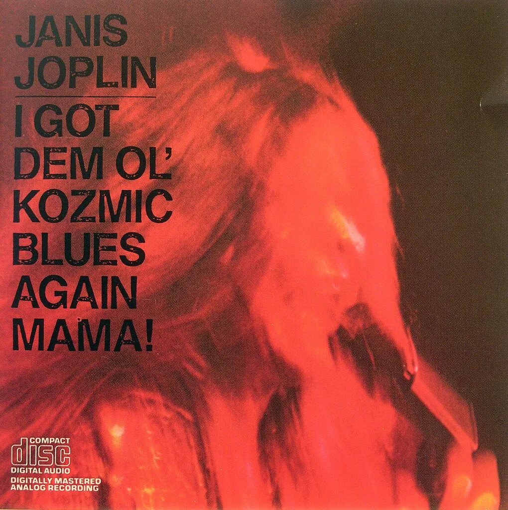 I got dem ol' Kozmic Blues again mama! Дженис Джоплин. I got dem ol' Kozmic Blues again mama! (1969). Janis Joplin Kozmic Blues. Дженис Joplin CD.