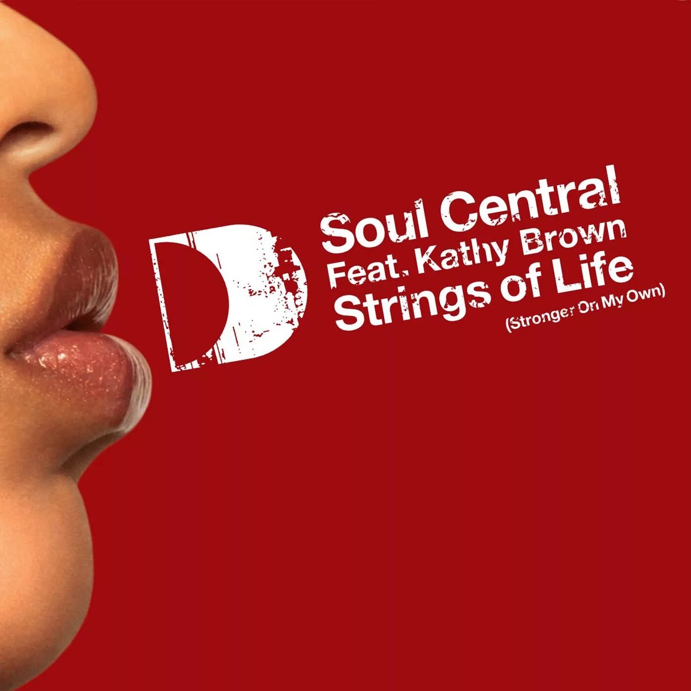 Soul Central Strings of Life (Funky LOWLIVES Remix). Kathy Brown. Soul Strings. Stronger жизнь. My own life