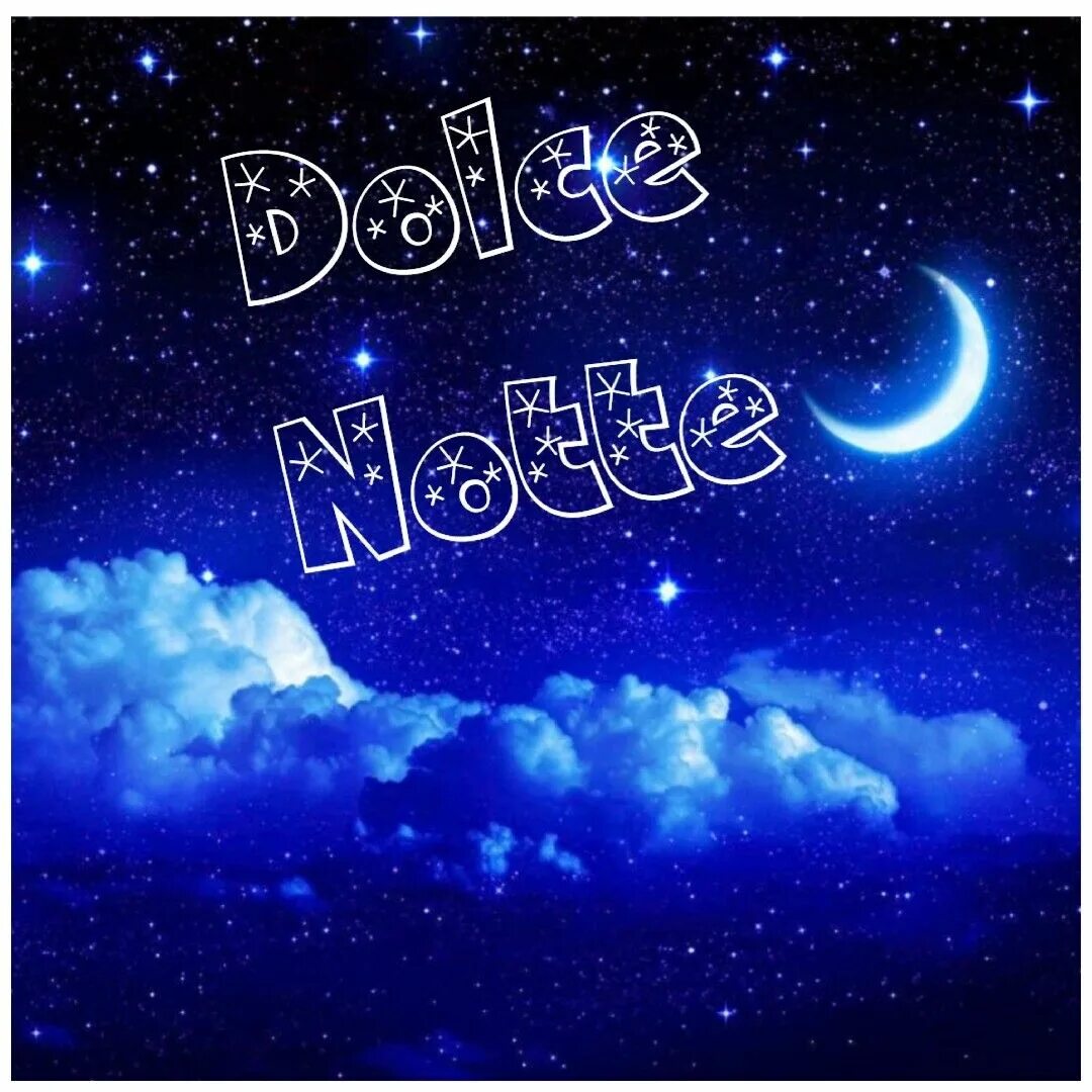 Dolce notte. Buonanotte. Buonanotte фото. Buonanotte волшебные картинки. Buona notte картинки.