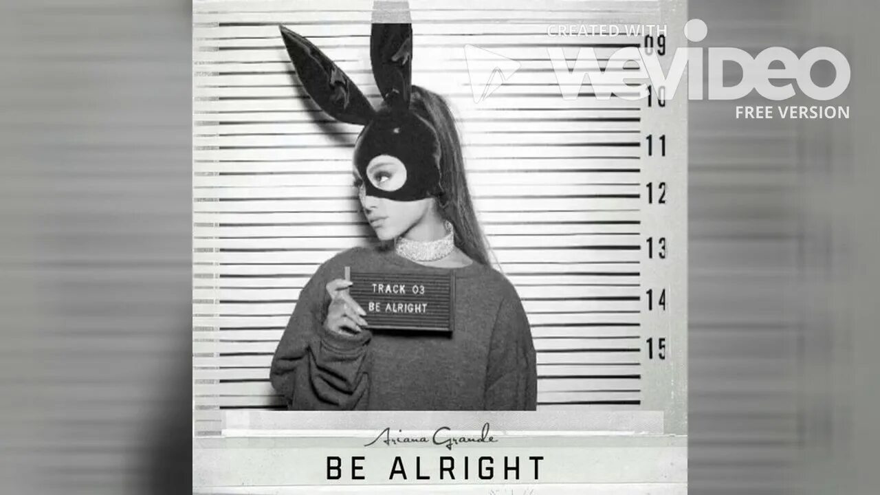 Better version. Be Alright Ariana grande. Be Alright (Remix) fasetya. Beats gonna be Alright. Bu i’ll be Alright.