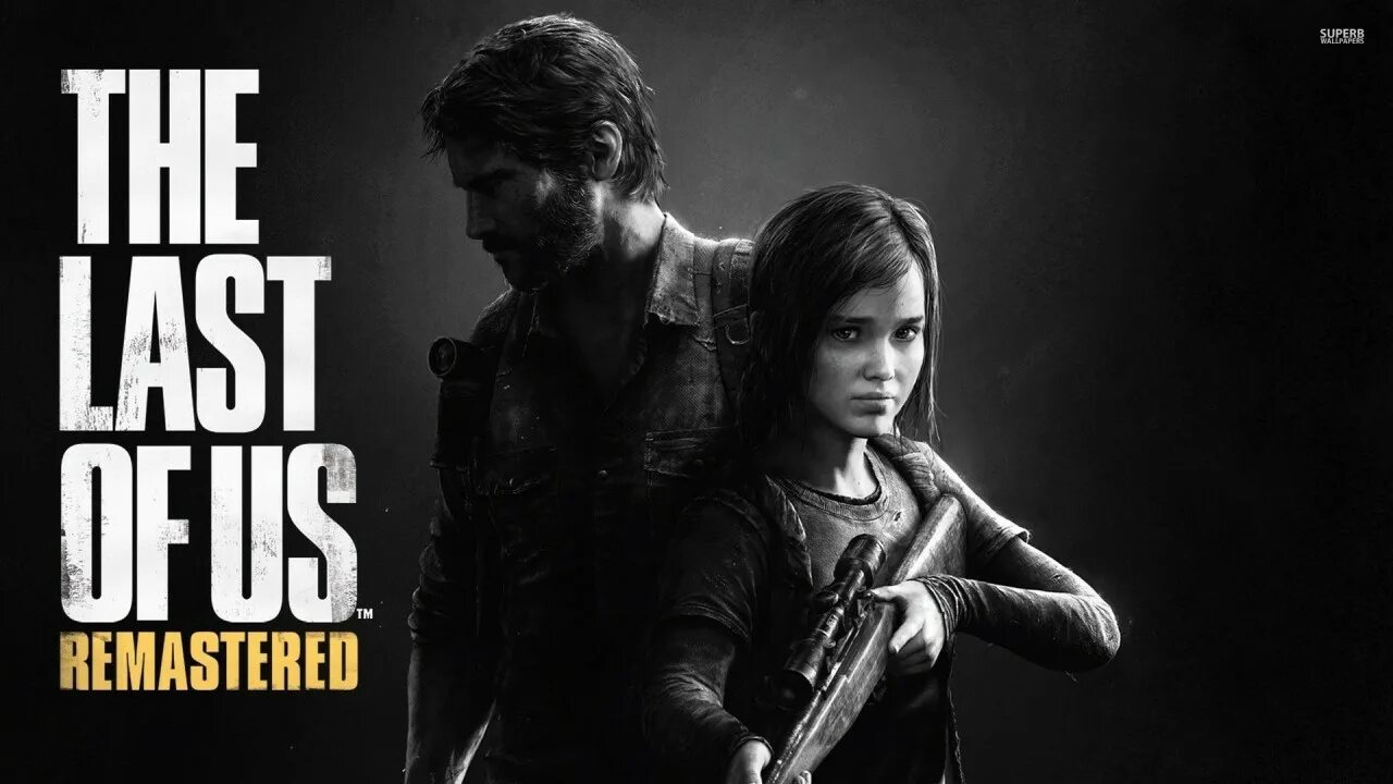 The best of us. The last of us. the last of us 1 remastered.